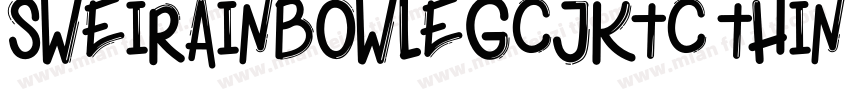 SweiRainbowLegCJKtc Thin字体转换